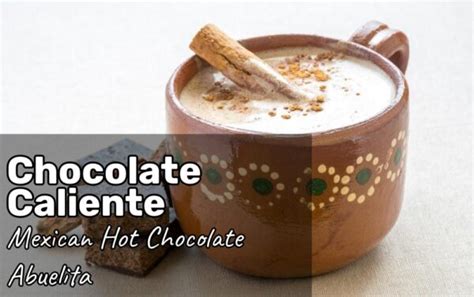 chocolate caliente mexican hot chocolate abuelita