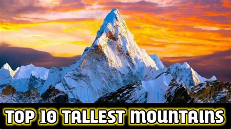 Top 10 Tallest Mountains In The World Youtube