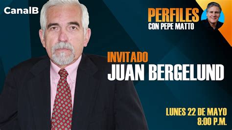 Perfiles Con Pepe Matto Invitado Juan Bergelund Youtube