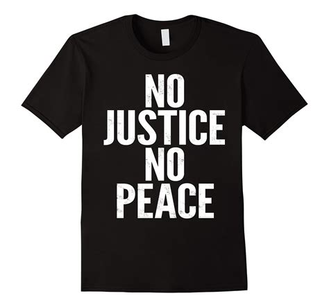 No Justice No Peace Black Lives Matter Protest T Shirt