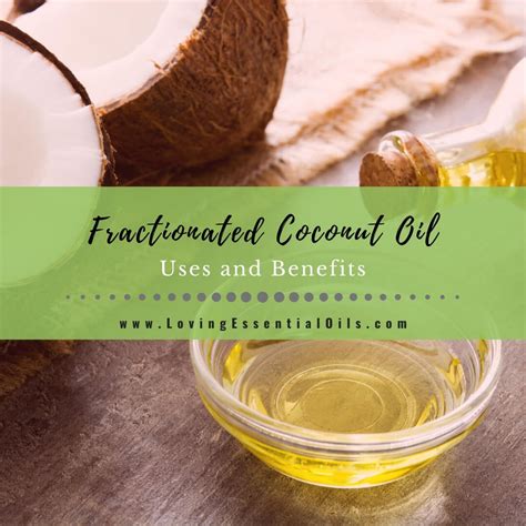 Fractionated Coconut Oil Uses And Benefits