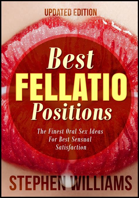 best fellatio positions the finest oral sex ideas for best sensual satisfaction ebook by