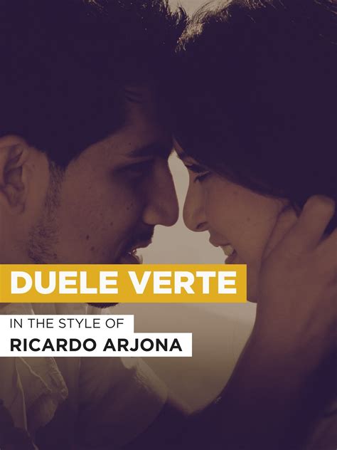 Watch Duele Verte In The Style Of Ricardo Arjona Prime Video