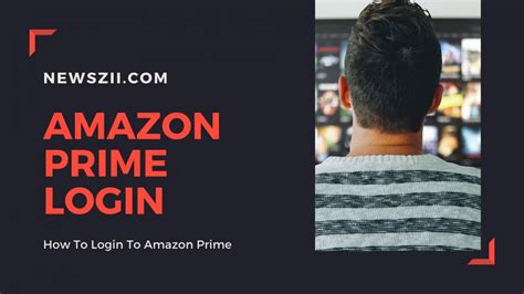 How To Login To Amazon Prime And Watch Videos And Movies