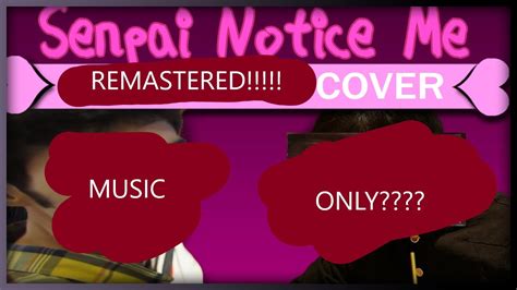 Senpai Notice Me Gradiation Cover Remastered Song Only A Yandere Simulator Musical Youtube