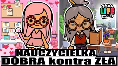 Toca Boca 🍀 Dobra Kontra ZŁa Nauczycielka Pierwszy DzieŃ W Szkole 📚