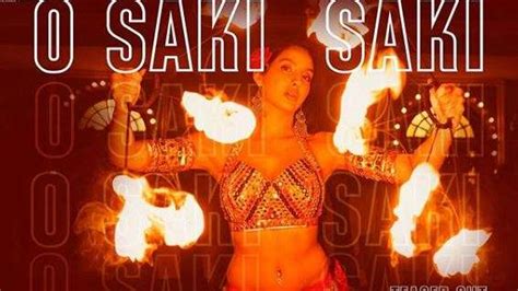 Batla Houses O Saki Saki Out Nora Fatehi Sets The Dance Floor On Fire