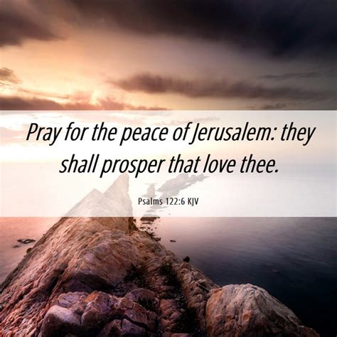 Psalms 1226 Kjv Pray For The Peace Of Jerusalem They Shall