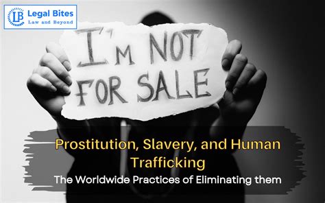 Prostitution Slavery And Human Trafficking The Worldwide Practices Of Eliminating Them