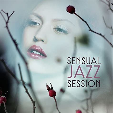 Amazon Music Seductive Jazzのsensual Jazz Session Hot Sexy Jazz Falling In Love Jazz Music