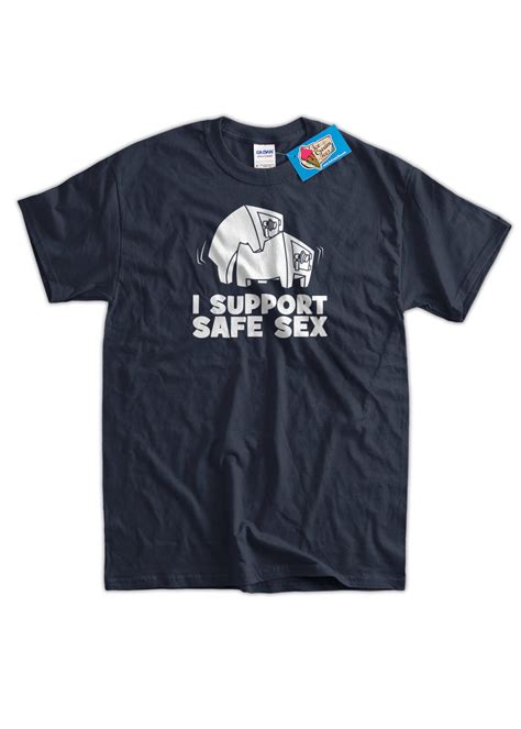 I Support Safe Sex Screen Printed T Shirt Tee Shirt T Shirt Etsy
