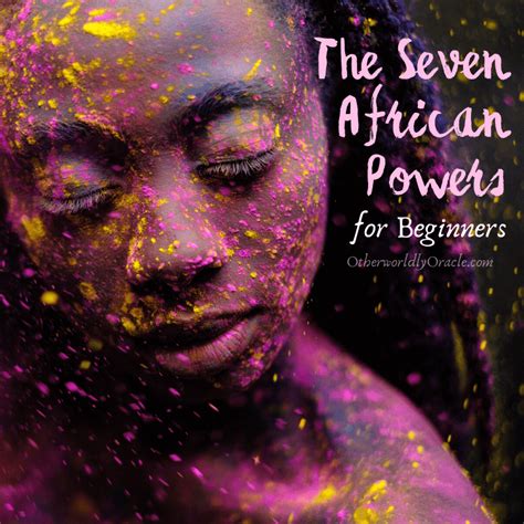 The Seven African Powers For Beginners African Spirituality And Magic