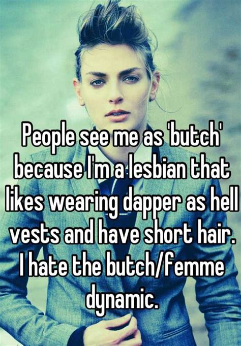 People See Me As Butch Because Im A Lesbian That Likes Wearing