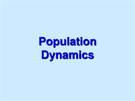 Ppt Population Dynamics Powerpoint Presentation Free Download Id