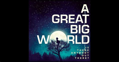 4 A Great Big World Is There Anybody Out There Photo Puremedias