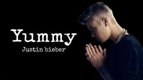 Justin Bieber Yummy Official Lyrics Youtube
