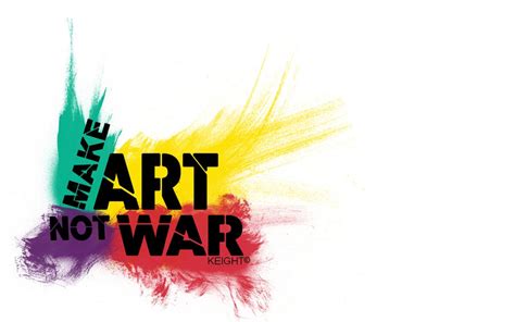 Make Art Not War By Underscorekeight On Deviantart