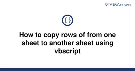 Solved How To Copy Rows Of From One Sheet To Another 9to5answer