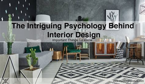 The Intriguing Psychology Behind Interior Design Important Things To