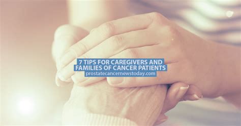 Tips For Caregivers And Families Of Cancer Patients Prostate Cancer News Today