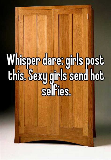 Whisper Dare Girls Post This Sexy Girls Send Hot Selfies