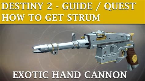 Destiny 2 Guide How To Get Strum Exotic Quest Exotic Hand Cannon