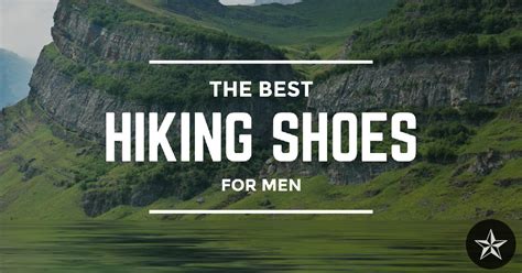 The Best Hiking Shoes For Men Of 2020 Reviews And Buyers Guide