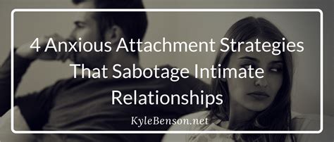 4 anxious attachment strategies that sabotage intimate relationships