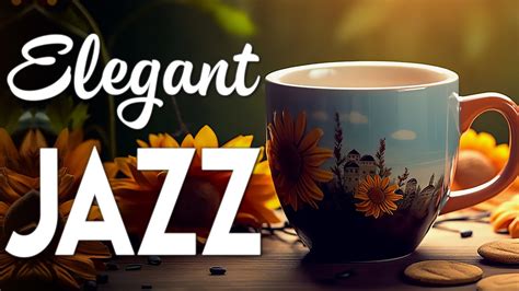 Elegant Jazz Happy July Coffee Jazz Music And Upbeat Morning Bossa Nova Piano For Uplifting