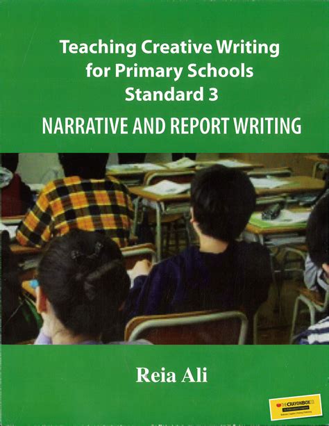 Teaching Creative Writing For Primary Schools Standard 3 Narrative And