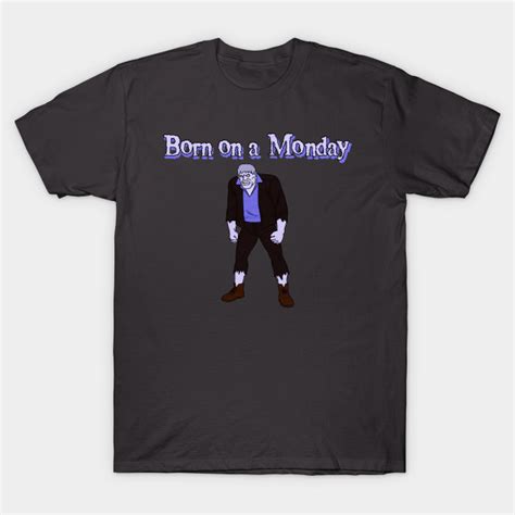 Born On A Monday Solomon Grundy T Shirt Teepublic