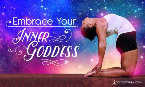 5 Ways To Embrace Your Inner Goddess Doyouyoga