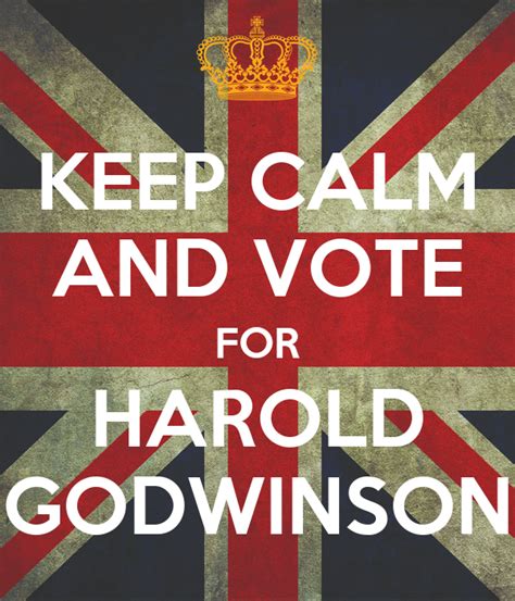 Keep Calm And Vote For Harold Godwinson Poster Alex Keep Calm O Matic