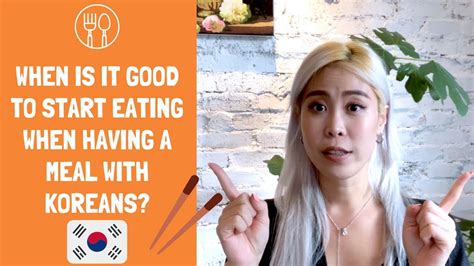 When Is It Good To Start Eating When Having A Meal With Koreans Youtube