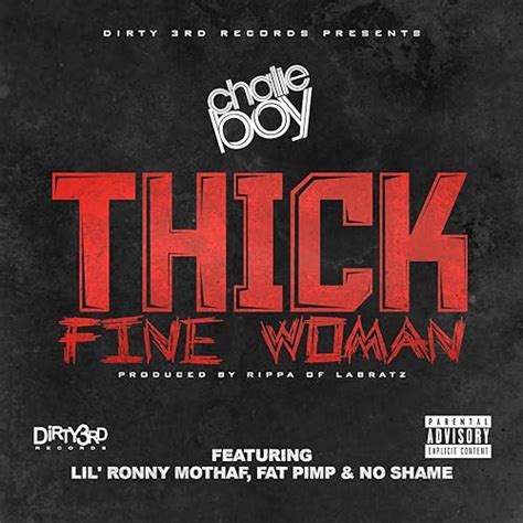Thick Fine Woman Feat Lil Ronny Mothaf Fat Pimp And No Shame