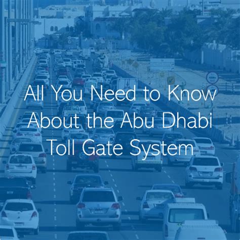 All You Need To Know About The Abu Dhabi Road Toll Gate System Pro