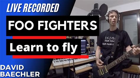 Foo Fighters Learn To Fly Cover By David Baechler Youtube
