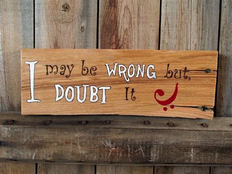 I May Be Wrong But I Doubt It Humor Sign Painted Reclaimed Wood