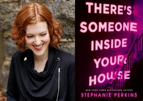 Theres Someone Inside Your House Author Stephanie Perkins