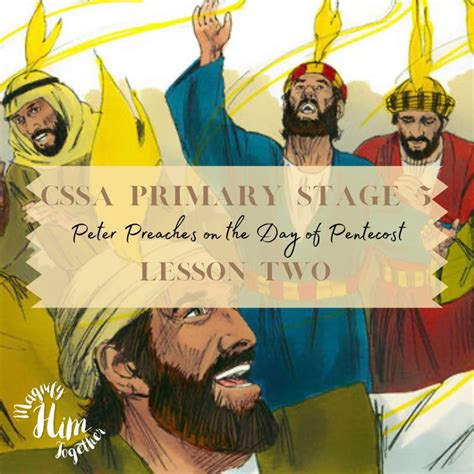 The Day Of Pentecost Cssa Primary Stage 5 Lesson 2 Magnify Him Together