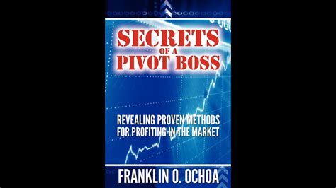 Secrets Of A Pivot Boss Summary Ii Frank Ochoa Ii Price Action