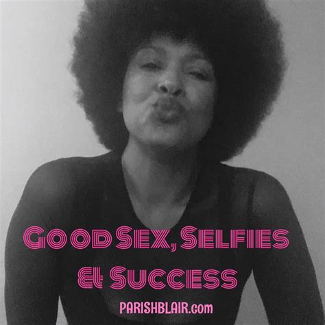 Good Sex Selfies And Success Home Facebook