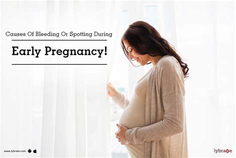 Causes Of Bleeding Or Spotting During Early Pregnancy By Dr Surekha Jain Lybrate