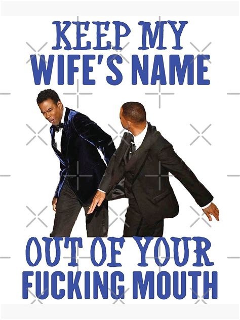 Keep My Wifes Name Out Your Fucking Mouth Will Smith Slaps Chris Rock Art Print By Khaled80