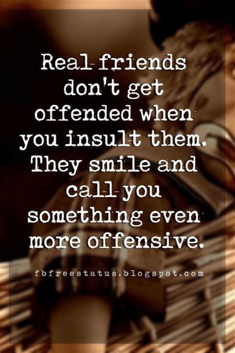 List 15 wise famous quotes about funny bullshitting: Funny Friendship Quotes For Your Craziest Friends