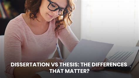 DISSERTATION VS THESIS THE DIFFERENCES THAT MATTER