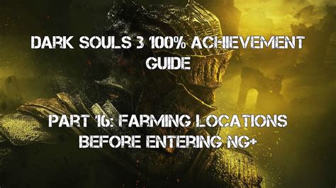 To thrive in dark souls 3, the ashen one should learn how to efficiently soul farm, and here's a handy guide to get players started. Dark Souls 3 100% Achievement Guide Part 16: Farming Locations Before Entering NG+ - YouTube