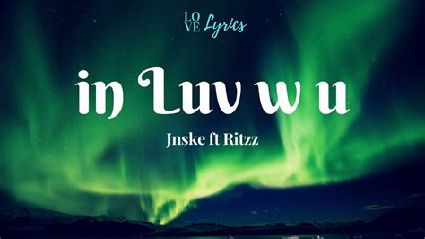 In Luv W U Lyrics By Jnske Ft Ritzz Youtube