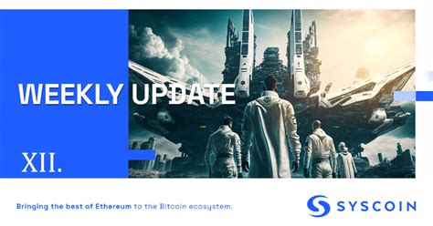 Syscoin Weekly Update Xii