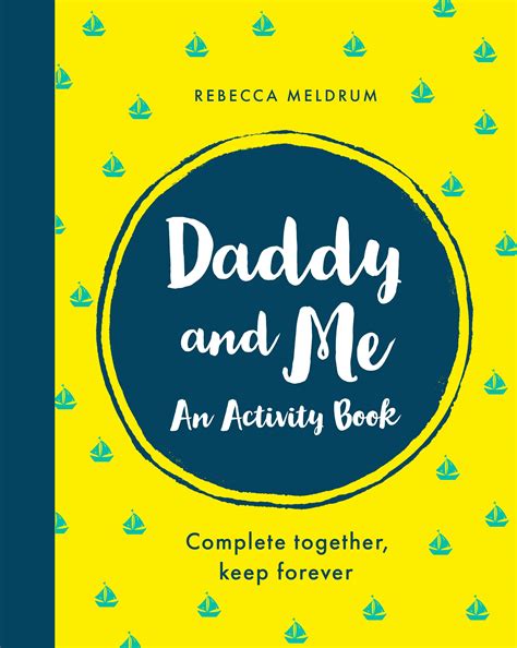 Daddy And Me An Activity Book Complete Together Keep Forever By Rebecca Meldrum Books